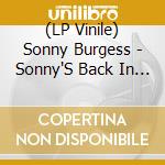 (LP Vinile) Sonny Burgess - Sonny'S Back In Town (10') vinile