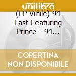(LP Vinile) 94 East Featuring Prince - 94 East Featuring Prince lp vinile di 94 East Featuring Prince