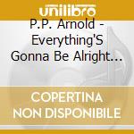 P.P. Arnold - Everything'S Gonna Be Alright (7