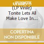 (LP Vinile) Tonite Lets All Make Love In London - A Film By Peter Whitehead lp vinile di Tonite Lets All Make Love In London