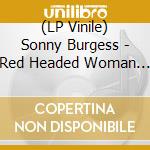(LP Vinile) Sonny Burgess - Red Headed Woman (7