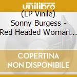 (LP Vinile) Sonny Burgess - Red Headed Woman (7') vinile