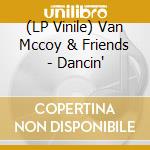 (LP Vinile) Van Mccoy & Friends - Dancin' vinile