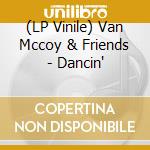 (LP Vinile) Van Mccoy & Friends - Dancin' lp vinile