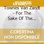 Townes Van Zandt - For The Sake Of The Song / Our Mother The Mountain (2 Cd) cd musicale di Townes Van Zandt