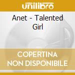 Anet - Talented Girl cd
