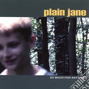 Plain Jane - So Much For Anything cd musicale di Plain Jane