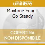 Maxtone Four - Go Steady cd