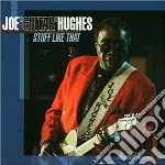 Joe Guitar Hughes - Stuff Like That cd