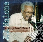 J.J. Malone - And The Band Played On