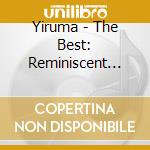 Yiruma - The Best: Reminiscent 10Th Anniversary cd musicale di Yiruma