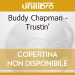 Buddy Chapman - Trustin' cd