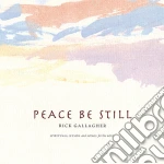 Rick Gallagher - Peace Be Still cd
