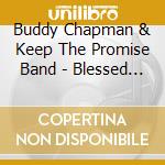 Buddy Chapman & Keep The Promise Band - Blessed X7 cd