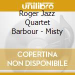 Roger Jazz Quartet Barbour - Misty cd