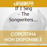 If I Sing - The Songwriters Album cd