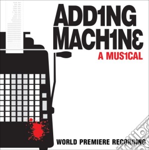 Joshua Schmidt - Adding Machine: A Musical / O.C.R. cd musicale di Joshua Schmidt And Jason Loewith