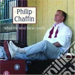 Philip Chaffin - When The Wind Blows South cd