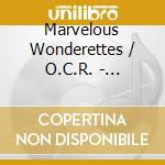 Marvelous Wonderettes / O.C.R. - Marvelous Wonderettes / O.C.R.