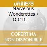 Marvelous Wonderettes / O.C.R. - Marvelous Wonderettes / O.C.R. cd