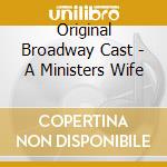 Original Broadway Cast - A Ministers Wife cd
