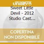 Sweet Little Devil - 2012 Studio Cast Recording