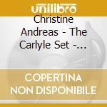 Christine Andreas - The Carlyle Set - Live At Cafe Carlyle cd musicale di Christine Andreas