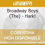 Broadway Boys (The) - Hark!