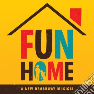 Michael Cerveris / Judy Kuhn / Beth Malone - Fun Home A New Broadway Musical cd musicale di Michael Cerveris / Judy Kuhn / Beth Malone
