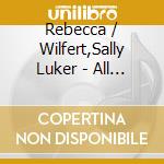 Rebecca / Wilfert,Sally Luker - All The Girls cd