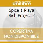 Spice 1 Playa Rich Project 2 cd