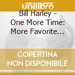 Bill Harley - One More Time: More Favorite Songs cd
