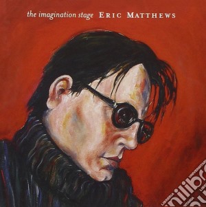Eric Matthews - The Imagination Stage cd musicale di Eric Matthews