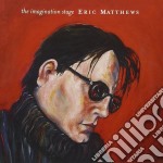 Eric Matthews - The Imagination Stage