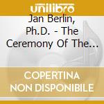 Jan Berlin, Ph.D. - The Ceremony Of The Cave: A Sacred Lens Guided Imagery cd