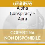 Alpha Conspiracy - Aura cd