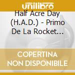 Half Acre Day (H.A.D.) - Primo De La Rocket Suit cd