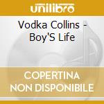 Vodka Collins - Boy'S Life cd