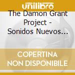 The Damon Grant Project - Sonidos Nuevos (New Sounds) cd