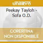 Peekay Tayloh - Sofa O.D. cd