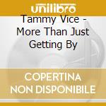 Tammy Vice - More Than Just Getting By cd