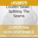 Louden Swain - Splitting The Seams cd