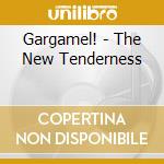 Gargamel! - The New Tenderness cd
