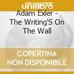 Adam Exler - The Writing'S On The Wall cd