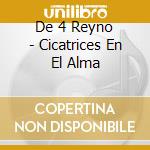 De 4 Reyno - Cicatrices En El Alma cd