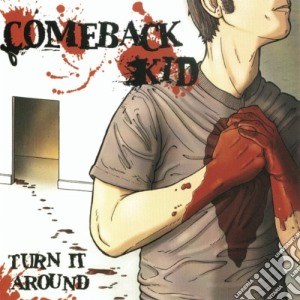 Comeback Kid - Turn It Around cd musicale di Comeback Kid