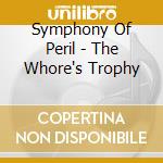 Symphony Of Peril - The Whore's Trophy cd