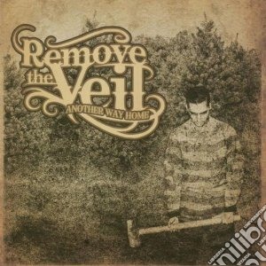 Remove The Veil - Another Way Home cd musicale di Remove the veil