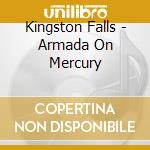 Kingston Falls - Armada On Mercury