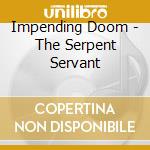 Impending Doom - The Serpent Servant cd
